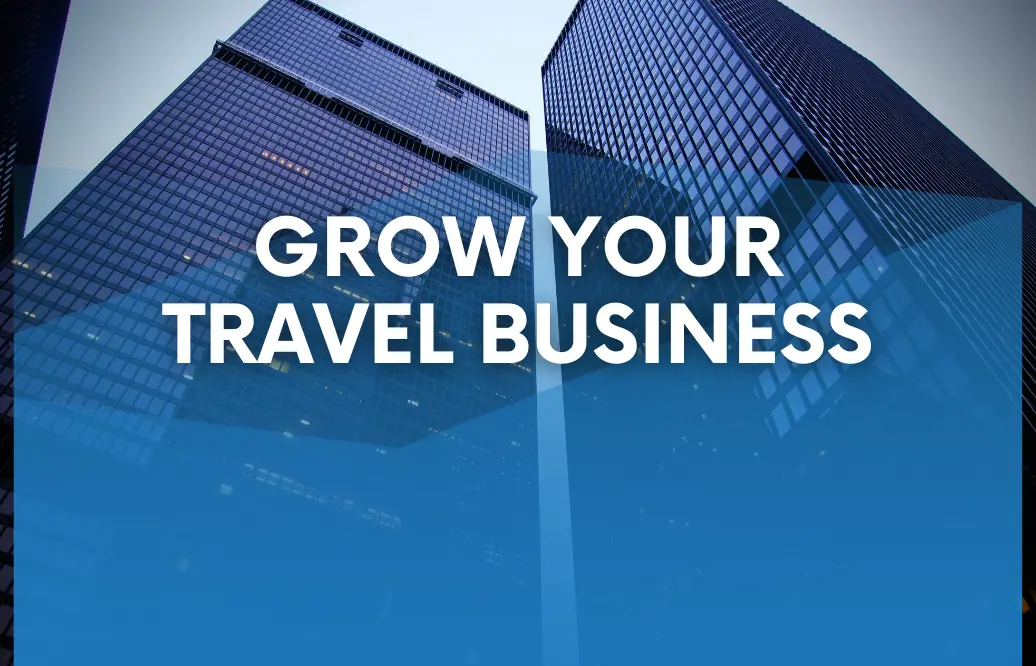 grow-your-travel-business-now